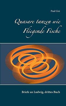 portada Quasare Tanzen wie Fliegende Fische: Briefe an Ludwig, Drittes Buch (in German)