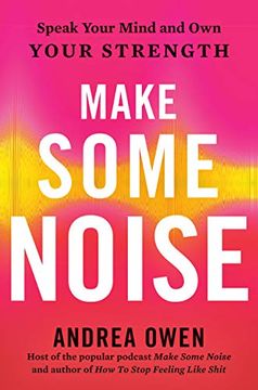 portada Make Some Noise: Speak Your Mind and Own Your Strength (en Inglés)