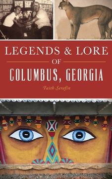 portada Legends and Lore of Columbus, Georgia (en Inglés)