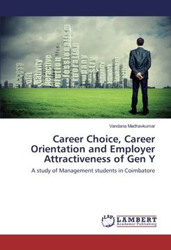 portada Career Choice, Career Orientation and Employer Attractiveness of Gen Y: A study of Management students in Coimbatore