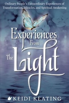 portada Experiences from the Light: Ordinary People's Extraordinary Experiences of Transformation, Miracles, and Spiritual Awakening (en Inglés)