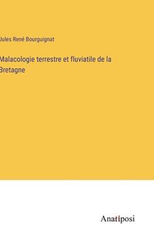 portada Malacologie terrestre et fluviatile de la Bretagne (en Francés)