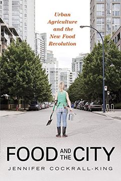 portada Food and the City: Urban Agriculture and the new Food Revolution 