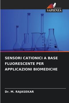 portada Sensori Cationici a Base Fluorescente Per Applicazioni Biomediche (en Italiano)