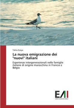 portada La nuova emigrazione dei "nuovi" italiani: Esperienze intergenerazionali nelle famiglie italiane di origine marocchina in Francia e Belgio (Italian Edition)