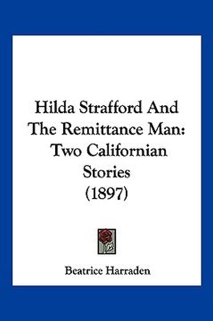 portada hilda strafford and the remittance man: two californian stories (1897) (in English)