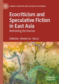 Ecocriticism and Speculative Fiction in East Asia: Rethinking the Human (en Inglés)
