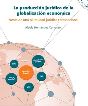 portada La producción jurídica de la globalización económica. Notas de una pluralidad jurídica transnacional