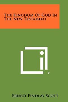 portada the kingdom of god in the new testament (in English)