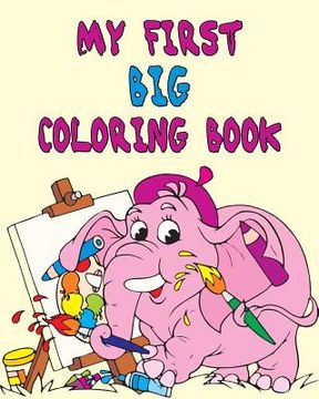 portada My First BIG Coloring Book: Stress Relief Coloring Book: 50+ Kid Designs for Coloring Stress Relieving - Inspire Creativity and Relaxation of Kids (en Inglés)