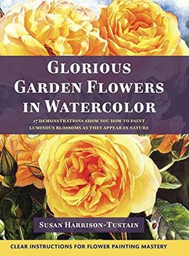 portada Glorious Garden Flowers in Watercolor (en Inglés)