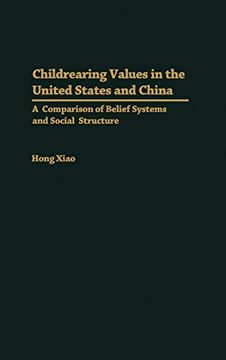 portada Childrearing Values in the United States and China: A Comparison of Belief Systems and Social Structure (en Inglés)
