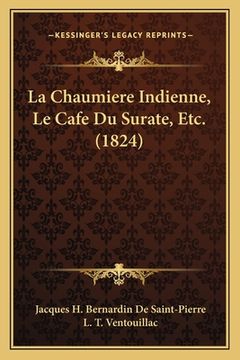 portada La Chaumiere Indienne, Le Cafe Du Surate, Etc. (1824) (en Francés)