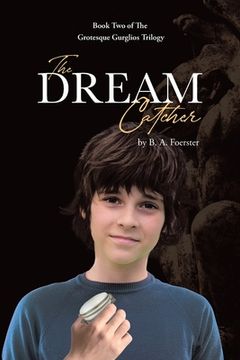 portada The Dream Catcher: The Grotesque Gurglios Trilogy (in English)