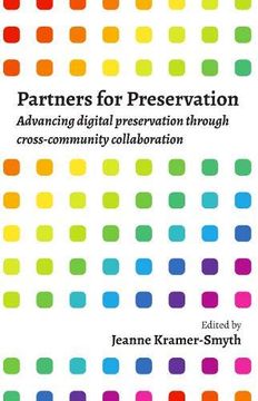 portada Partners for Preservation: Advancing Digital Preservation Through Cross-Community Collaboration 
