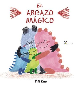 portada El Abrazo Mágico (Castellano - a Partir de 3 Años - Álbumes - Cubilete)
