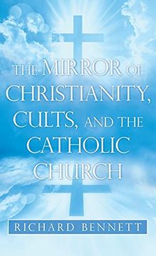 portada The Mirror of Christianity, Cults, and the Catholic Church (en Inglés)