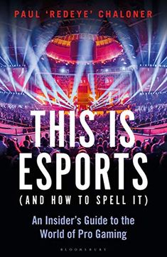 portada This Is Esports (and How to Spell It) - Longlisted for the William Hill Sports Book Award: An Insider's Guide to the World of Pro Gaming (in English)