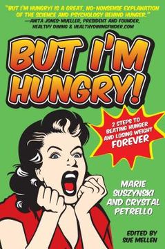 portada but i'm hungry!: 2 steps to beating hunger and losing weight forever