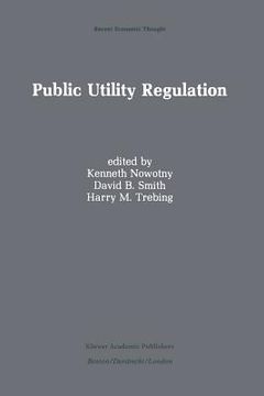 portada Public Utility Regulation: The Economic and Social Control of Industry (en Inglés)