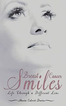 portada Breast Cancer Smiles: Life Through a Different Lens (en Inglés)