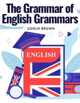 portada The Grammar of English Grammars: Introduction and The Origin of Language (in English)
