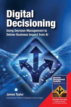 portada Digital Decisioning: Using Decision Management to Deliver Business Impact from AI (in English)