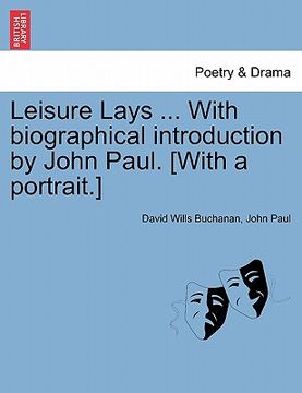 portada leisure lays ... with biographical introduction by john paul. [with a portrait.] (en Inglés)