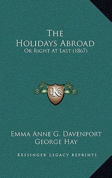 portada the holidays abroad: or right at last (1867) (en Inglés)