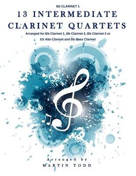 portada 13 Intermediate Clarinet Quartets - Bb Clarinet 1 (in English)