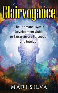 portada Clairvoyance: The Ultimate Psychic Development Guide to Extrasensory Perception and Intuition (en Inglés)