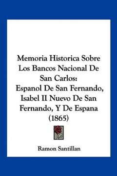 portada Memoria Historica Sobre los Bancos Nacional de san Carlos: Espanol de san Fernando, Isabel ii Nuevo de san Fernando, y de Espana (1865)