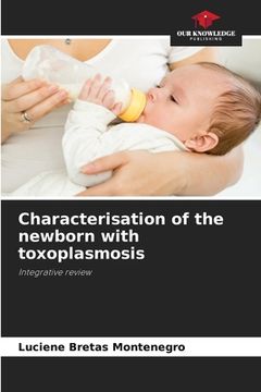 portada Characterisation of the newborn with toxoplasmosis (en Inglés)