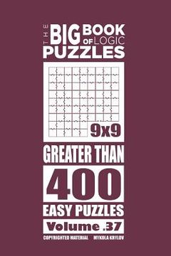 portada The Big Book of Logic Puzzles - Greater Than 400 Easy (Volume 37) (en Inglés)