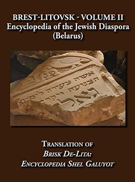 portada Brest-Litovsk - Encyclopedia of the Jewish Diaspora (Belarus) - Volume ii Translation of Brisk De-Lita: Encycolpedia Shel Galuyot (en Inglés)