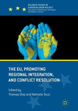 portada The Eu, Promoting Regional Integration, and Conflict Resolution (en Inglés)