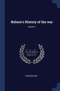 portada Nelson's History of the war; Volume 1