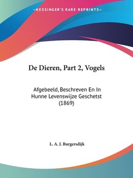 portada De Dieren, Part 2, Vogels: Afgebeeld, Beschreven En In Hunne Levenswijze Geschetst (1869)