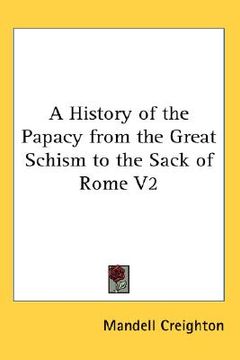 portada a history of the papacy from the great schism to the sack of rome v2 (in English)