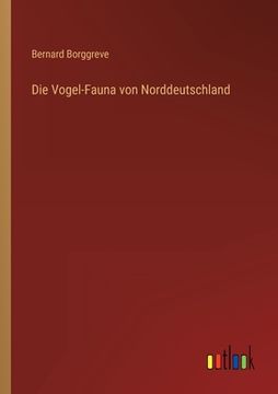 portada Die Vogel-Fauna von Norddeutschland (en Alemán)