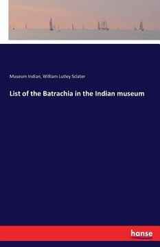 portada List of the Batrachia in the Indian museum