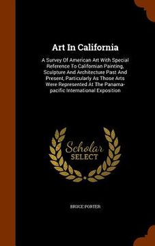 portada Art In California: A Survey Of American Art With Special Reference To Californian Painting, Sculpture And Architecture Past And Present,