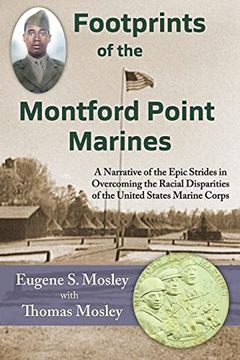 portada Footprints of the Montford Point Marines: A Narrative of the Epic Strides in Overcoming the Racial Disparities of the United States Marine Corps (en Inglés)