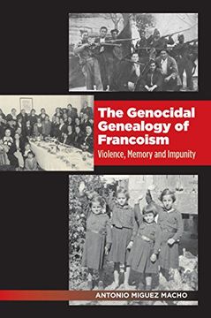 portada The Genocidal Genealogy of Francoism: Violence, Memory and Impunity (Canada Blanch/Sussex Academic Studies on Contemporary Spain)