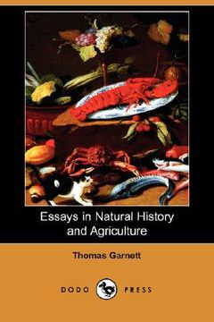 portada essays in natural history and agriculture (dodo press)
