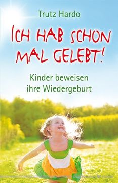 portada Ich hab schon mal gelebt!: Kinder beweisen ihre Wiedergeburt (in German)