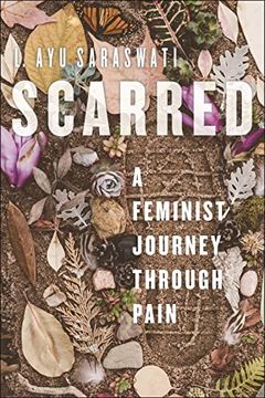 portada Scarred: A Feminist Journey Through Pain (in English)