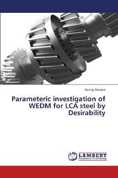 portada Parameteric Investigation of Wedm for Lca Steel by Desirability