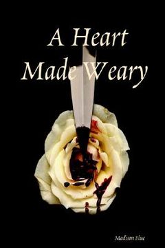 portada a heart made weary (en Inglés)