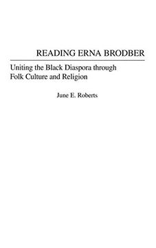 portada Reading Erna Brodber: Uniting the Black Diaspora Through Folk Culture and Religion (Contributions in Afro-American & African Studies) (en Inglés)